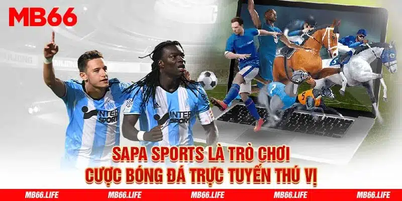 Sapa Sports là một trò chơi cược bóng đá trực tuyến thú vị