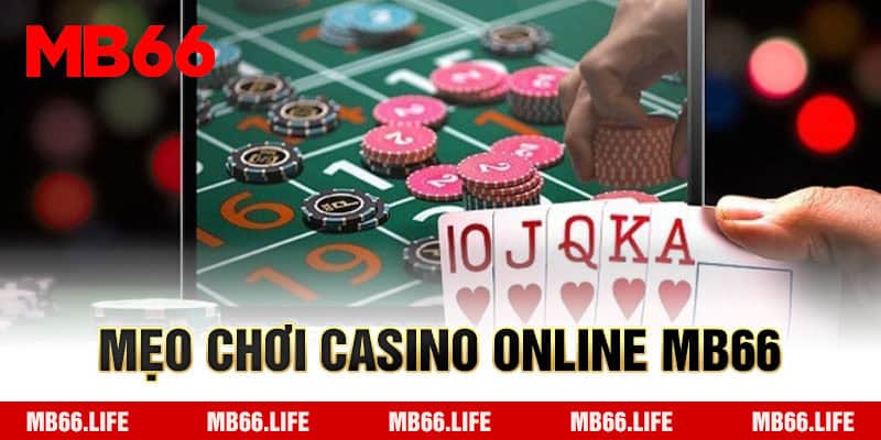 Bật mí một số mẹo chơi Casino online tăng khả năng chiến thắng